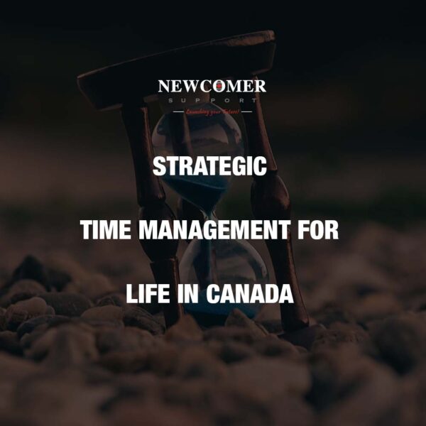 Strategic Time Management for Life in Canada