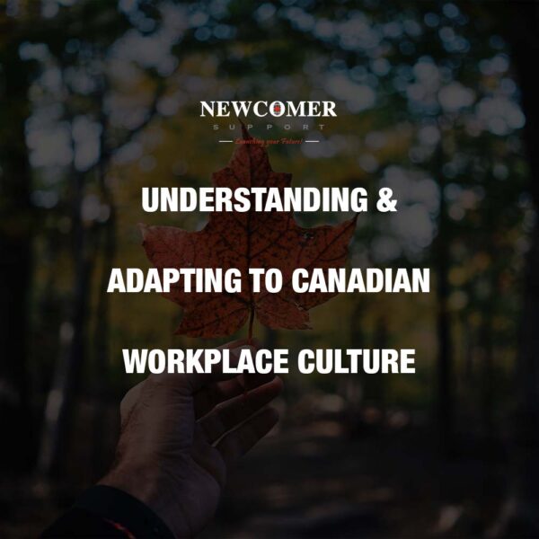 Understanding & Adapting to Canadian Workplace Culture